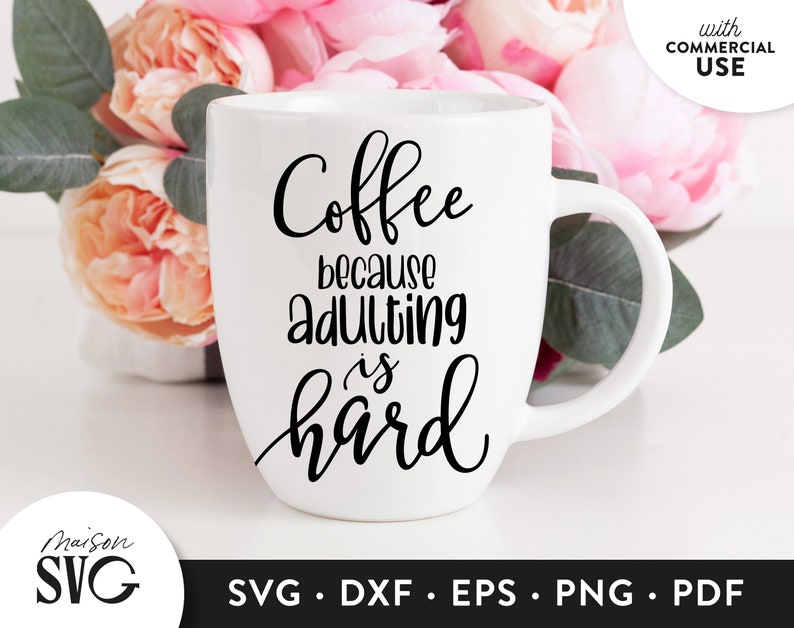 Download Coffee Because Adulting Is Hard Svg Coffee Lover Svg Coffee Svg Cricut Files Instant Download Commercial Use Funny Coffee Quote Svg Clip Art Art Collectibles Jewellerymilad Com