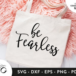 Be Fearless SVG Files, Positivity svg, Inspirational svg files, Girl Boss svg, Motivational Cricut Files Instant Download Svg Commercial Use