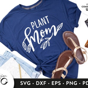 Plant Mom SVG, Plant Mama svg, Gardening svg, Funny svg for Plant Lovers, SVG Files for Cricut, Instant Download Svg Commercial Use