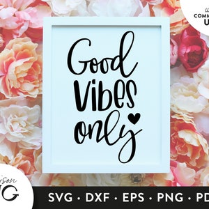 Good Vibes Only SVG Files, Positivity svg Entrepreneur Life svg Inspiration, Motivational Cricut Files Instant Download Svg Commercial Use