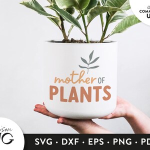 Mother of Plants SVG, Plant Mom svg, Gardening svg, Funny svg for Plant Lovers, SVG Files for Cricut, Instant Download Svg Commercial Use