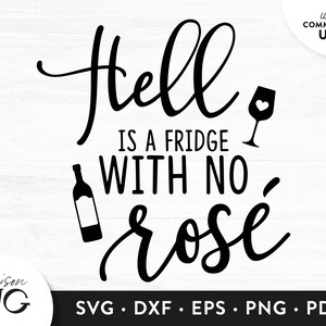 Hell is a fridge with no Rosé SVG, Funny Wine Quote Svg, Rosé SVG, Wine lover svg, Wine clipart Wine SVG Cricut Files Instant Download Svg