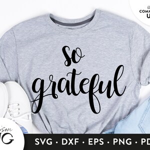 So grateful SVG Files, Grateful Positivity Inspiration SVG, Kindness Quote svg, SVG Quote, Cutting Files, Cricut Files Download Commercial