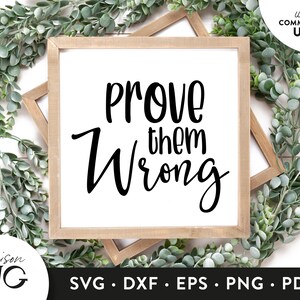 Prove them Wrong SVG Files, Entrepreneur Life svg, Positivity svg, Inspiration, Girl Boss Cricut Files Instant Download Svg Commercial Use