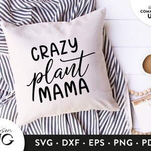 Crazy Plant Mama SVG, Plant Mom svg, Gardening svg, Funny svg for Plant Lovers, SVG Files for Cricut, Instant Download Svg Commercial Use
