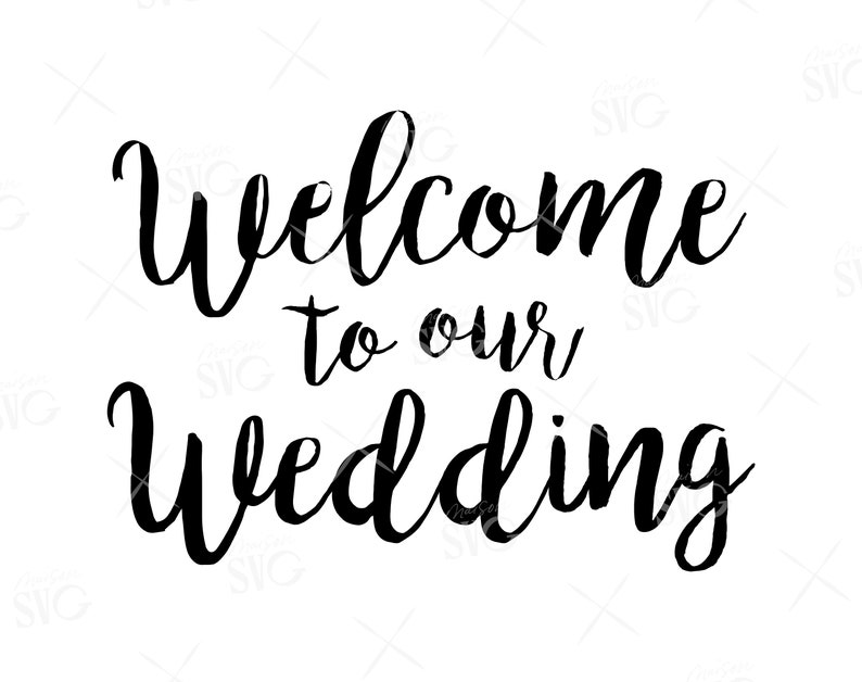 Download Welcome To Our Wedding Svg Cricut Svg Files Wedding Sign Svg Instant Download Svg Cricut Files Welcome Wedding Svg File For Cricut Clip Art Art Collectibles Delage Com Br
