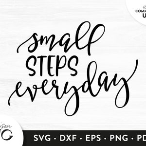 Small steps everyday SVG Files, Positivity Inspiration SVG, Motivation Quote svg, SVG Cutting Files, Cricut Files Download Commercial