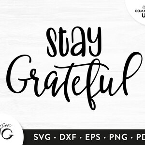 Stay Grateful SVG Files,Positivity Inspiration SVG, Motivation Quote svg Cutting Files, Cricut Files Instant Download svg Commercial Use