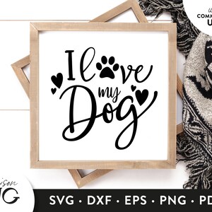 I love my Dog SVG File, Dog Lovers SVG, Dog Owner Svg, I love my dog SVG, Heat Transfer Cricut Files Instant Download Svg Commercial Use