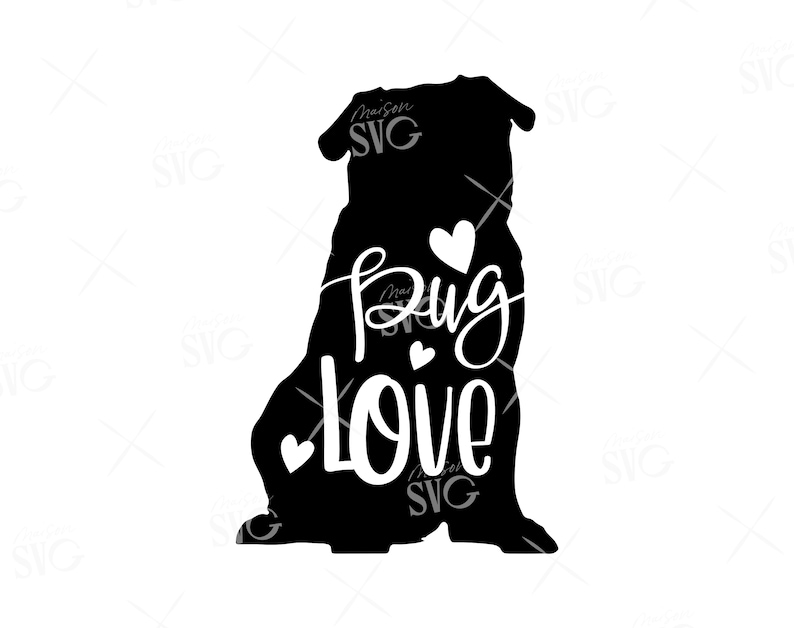 Silhouette Pug Dog Lovers SVG Pug Love SVG File Pug Cricut Files to Download Svg Commercial Use Dog Lover Pug owner svg Pug breed SVG