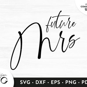 Future Mrs SVG, Gift for a future bride Svg, Wedding Signs Svg, Wedding Svg File for Cricut, SVG Files, SVG Cricut Files, Instant Download