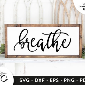 Breathe SVG Files,Positivity Inspiration SVG, Kindness Quote svg, SVG Quote, Cutting Files, Cricut Files Instant Download svg Commercial Use