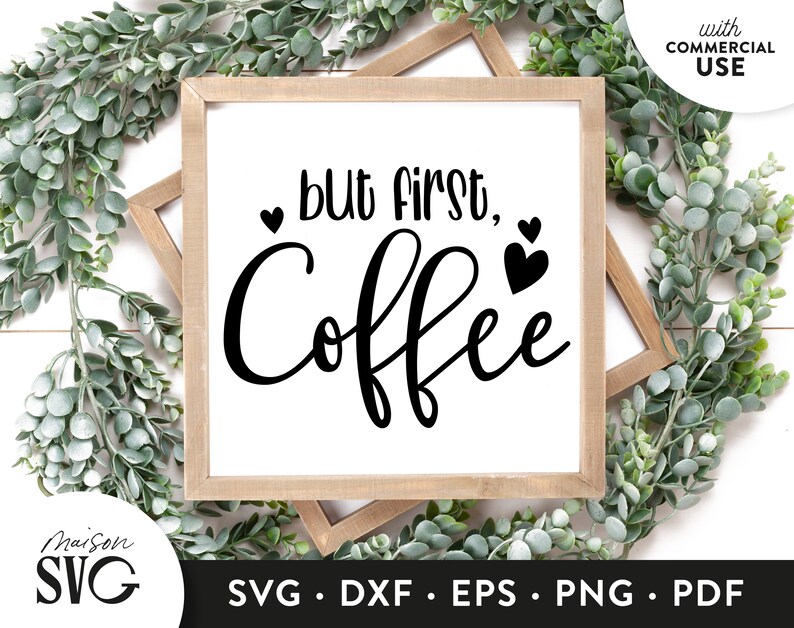 Download Coffee Cup Coffee Svg Cricut Files Instant Download Svg Commercial Use Coffee Lover Svg But First Coffee Svg Funny Coffee Quote Svg Clip Art Art Collectibles Kientructhanhdat Com
