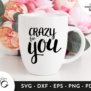 Crazy for you Svg, Romantic Valentines Day Svg, Romantic Svg, SVG File for Cricut, Love SVG Files, SVG Cricut Files - Instant Download
