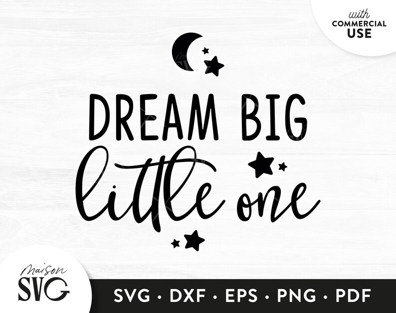Free Free 320 Free Printable Dream Big Little One Svg SVG PNG EPS DXF File