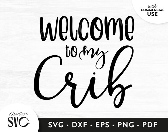Download Welcome To My Crib Svg File Nursery Svg Newborn Svg Baby Etsy