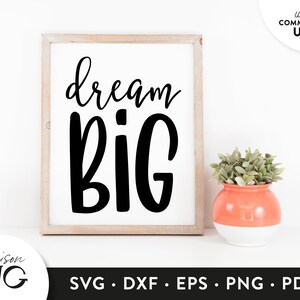 Dream Big SVG Files, Positivity svg Entrepreneur Life svg Inspiration, Motivational Cricut Files Instant Download Svg Commercial Use