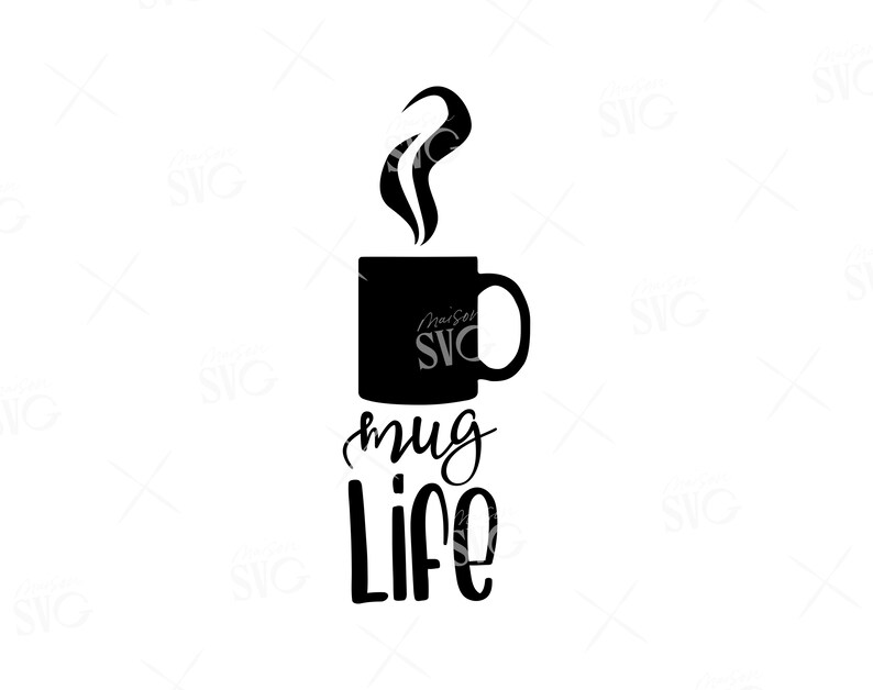 Download Mug Life SVG Funny Coffee Quote Svg Coffee Lover Svg Tea ...