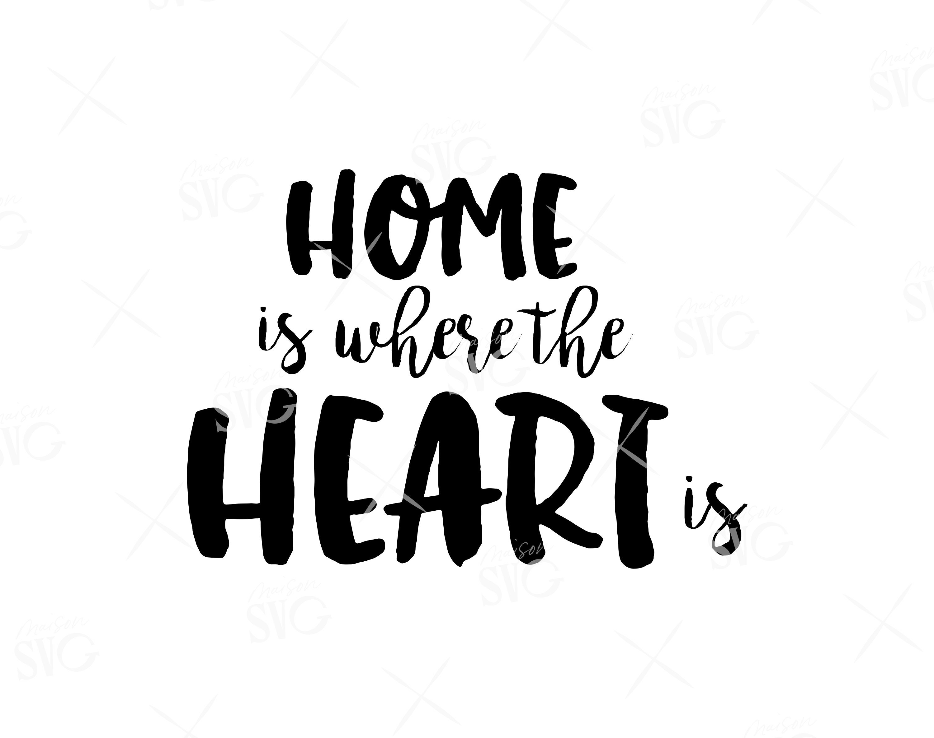 Home is where the heart is SVG home svg sign Farmhouse svg Etsy