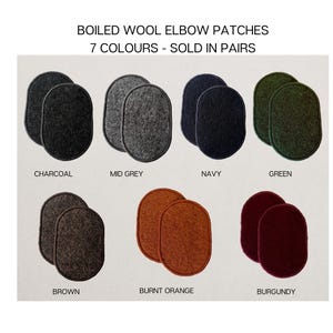 May include: Image of boiled wool elbow patches in seven colours: charcoal, mid grey, navy, green, brown, burnt orange, and burgundy. The patches are sold in pairs. The text "BOILED WOOL ELBOW PATCHES" and "7 COLOURS - SOLD IN PAIRS" are displayed.