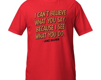 James Baldwin Quote T-Shirt: Black History Unisex Tee