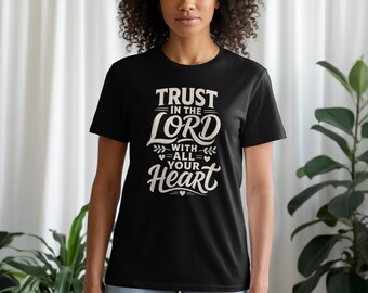 Trust In The Lord With All Your Heart Sweatshirt, Christian Faith T-Shirt, Religious Hoodie, Inspirational Top