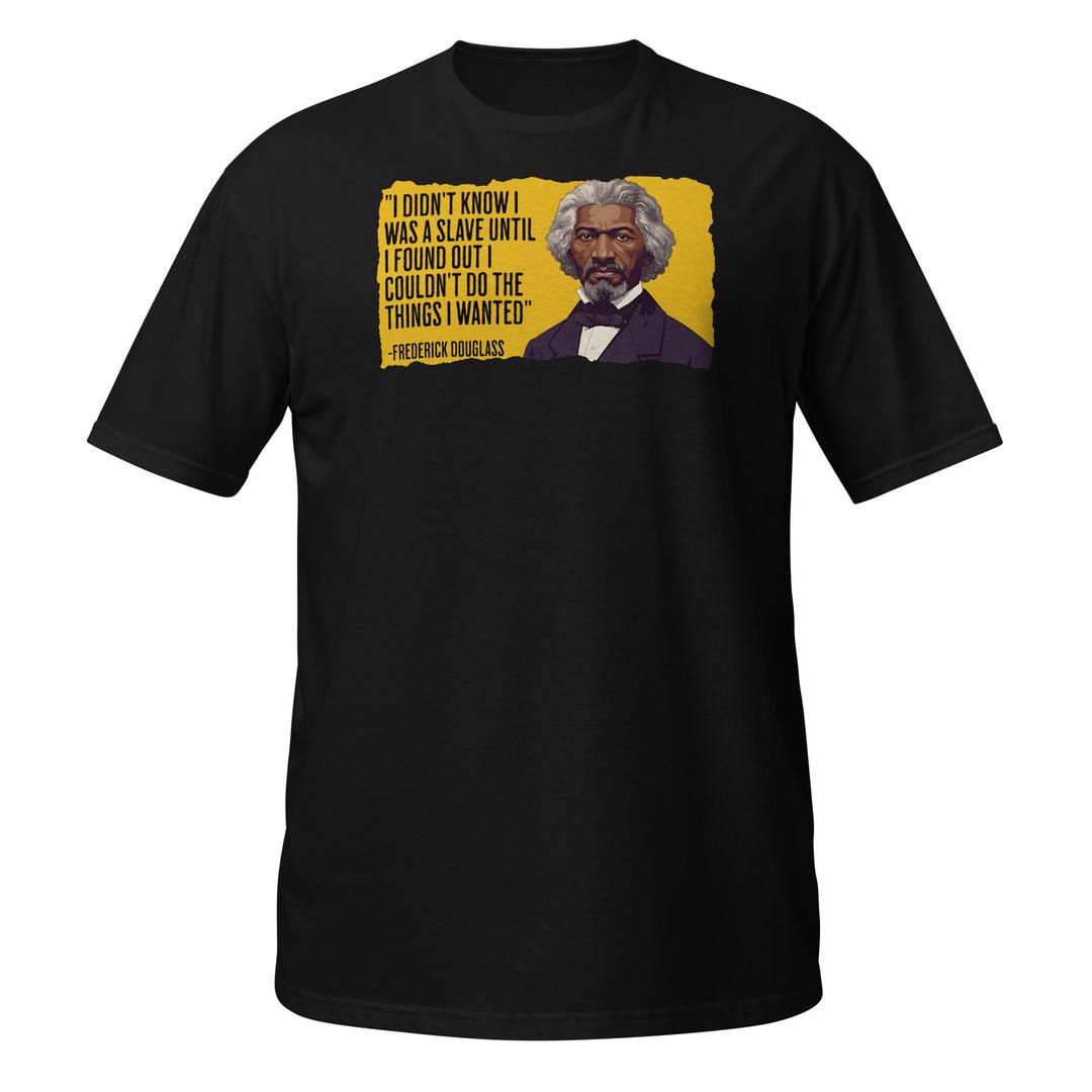 Frederick Douglass Quote T-shirt Black History Shirt, African American ...