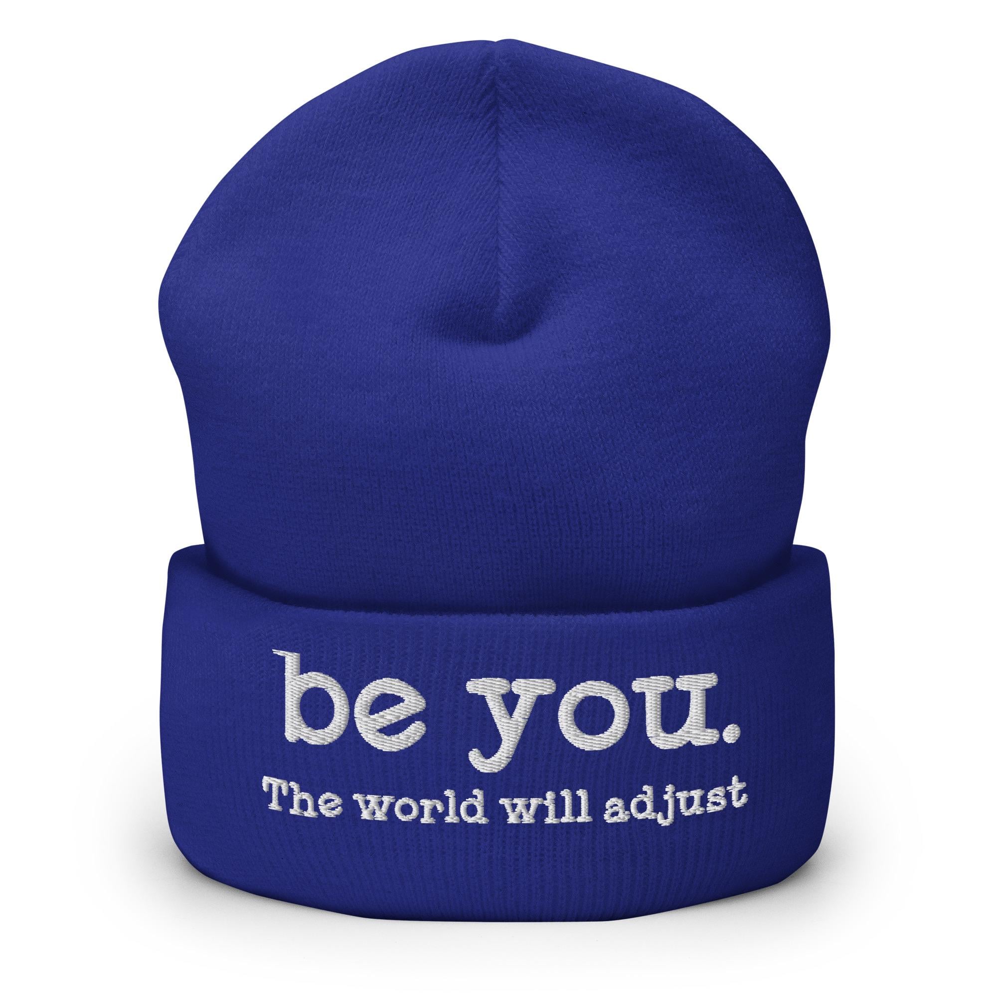 Be You. the World Will Adjust