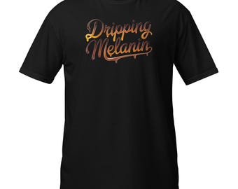 Dripping Melanin T-Shirt: Black Queen Magic, Unisex Cotton Tee