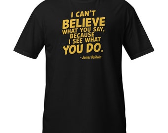 James Baldwin Quote T-Shirt: Black History Unisex Tee