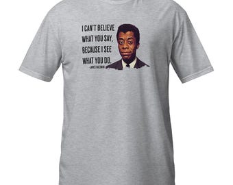 James Baldwin "I Can't Believe" Tee, Black History Shirt, African American, Short-Sleeve Unisex T-Shirt