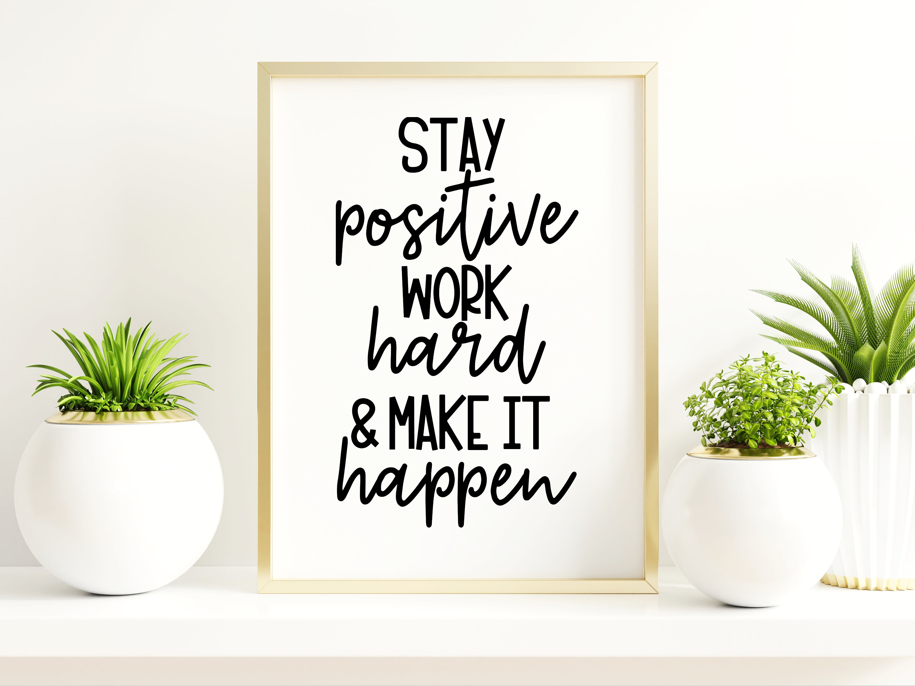 Stay Positive Make It Happen Printable, Home Decor, Inspirational Quotes, Minimalist Decor, Typography Poster, Motivational Quotes, Wall Art - Etsy