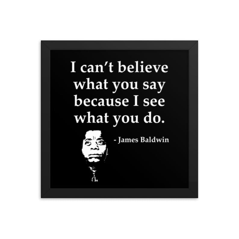 Black History Quote, James Baldwin, I Can't Believe What You Say, African American, Framed poster