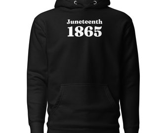 Juneteenth 1865, Black History, African American, Freedom Unisex Hoodie
