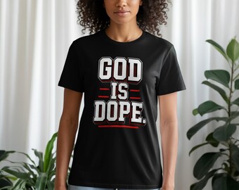 God Is Dope Christian T-Shirt, Hoodie & Sweatshirt, Faith Apparel, Inspirational Religious Clothing, Modern Spiritual Top