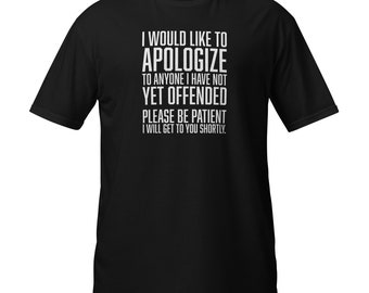 Sarcastic Apology T-Shirt: Funny Unisex Short-Sleeve Tee