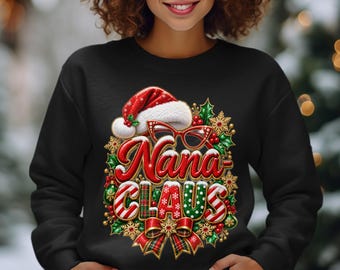Nana Claus Sweatshirt, Cute Christmas Nana Shirt, Festive Holiday Hoodie, Grandma Claus Gift, Faux Glitter Christmas Tee for Nana