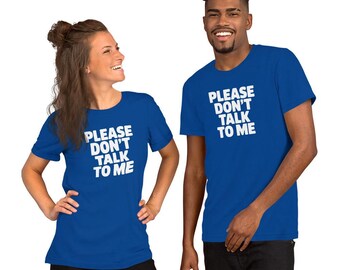 Please Don't Talk to Me Shirt – Funny Introvert Tee Unisex T-shirt