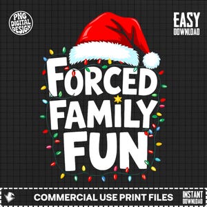 May include: A digital design with the words "FORCED FAMILY FUN" in large white letters, topped with a red Santa hat and surrounded by colorful Christmas lights. The design is on a black background.