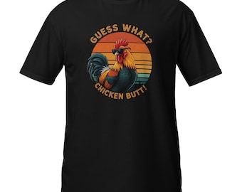 Guess What Chicken Butt, Funny, Funny Quote, Short-Sleeve Unisex T-Shirt