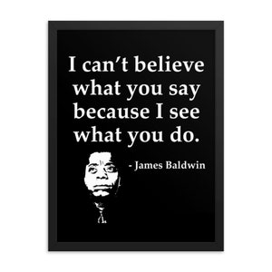 Black History Quote, James Baldwin, I Can't Believe What You Say, African American, Framed poster