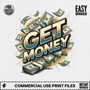 May include: A digital design with the text "GET MONEY" in a bold, stylized font with teal and gold accents. The design includes illustrations of stacks of hundred-dollar bills and scattered currency, set against a grid background.