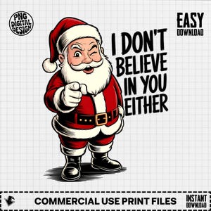Könnte beinhalten: Cartoon-Illustration von Santa Claus in rotem Anzug und Hut, der mit einem strengen Gesichtsausdruck zeigt. Der Text "I DON'T BELIEVE IN YOU EITHER" wird in fetten, schwarzen Buchstaben angezeigt. Es ist ein digitales Design.