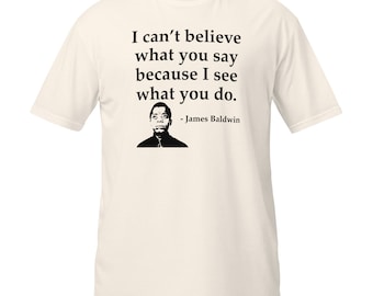 James Baldwin Quote T-Shirt: Black History, African American Heritage