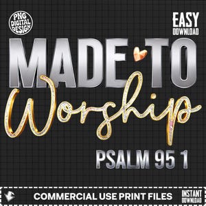 Made to Worship Digital Download, Christian PNG, Psalm 95 1 Scripture Art, Religious Faith Design, Inspirational Bible Verse Clipart