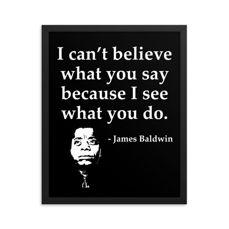 Black History Quote, James Baldwin, I Can't Believe What You Say, African American, Framed poster