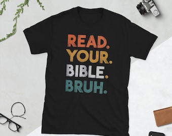 Read Your Bible Bruh T-Shirt - Funny Christian Faith Apparel Short-Sleeve Unisex T-Shirt