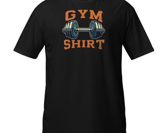 Funny Gym Shirt: Unisex Workout Humor Tee