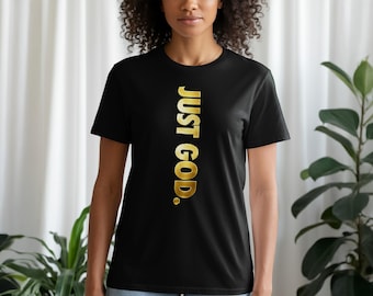 Just God T-Shirt, Christian Apparel, Religious Hoodie, Faith Based Sweatshirt, Inspirational Tank Top, Faux Gold Print Gift