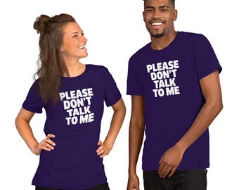 Please Don't Talk to Me Shirt – Funny Introvert Tee Unisex T-shirt